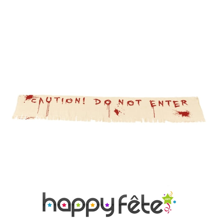Bannière Caution Do Not Enter, ensanglantée