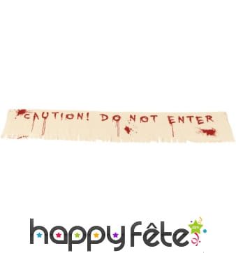 Bannière Caution Do Not Enter, ensanglantée